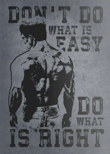 Don't Do What Is Easy. Do What Is Right.