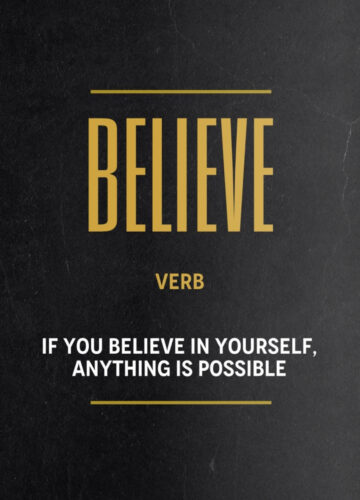 If you believe in yourself, anything it possible